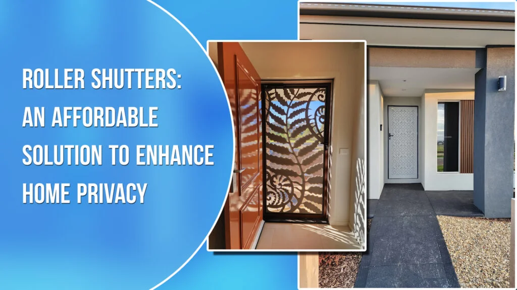 Roller Shutters: An Affordable Solution to Enhance Home Privacy