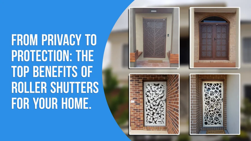 From Privacy to Protection: The Top Benefits of Roller Shutters for Your Home.