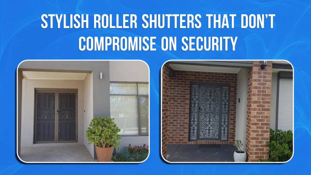 Stylish Roller Shutters That Don’t Compromise on Security